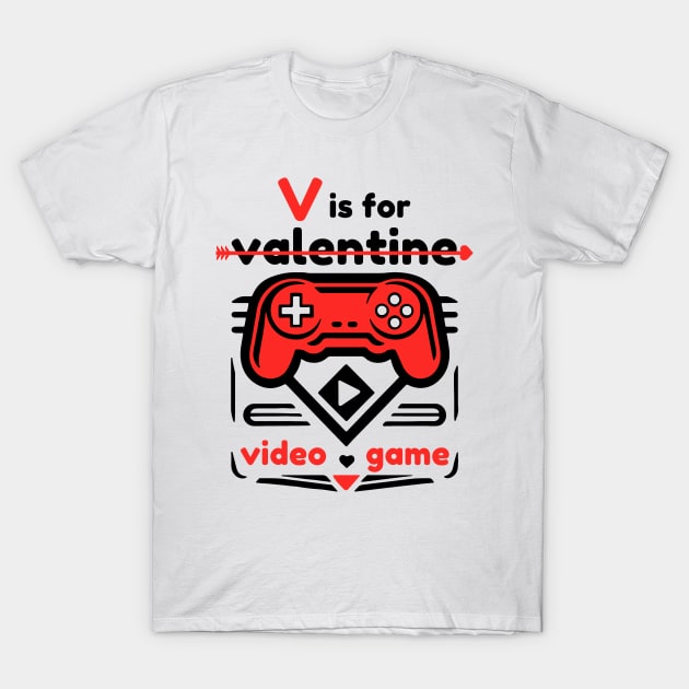 V Is For Video Game T-Shirt by Etopix